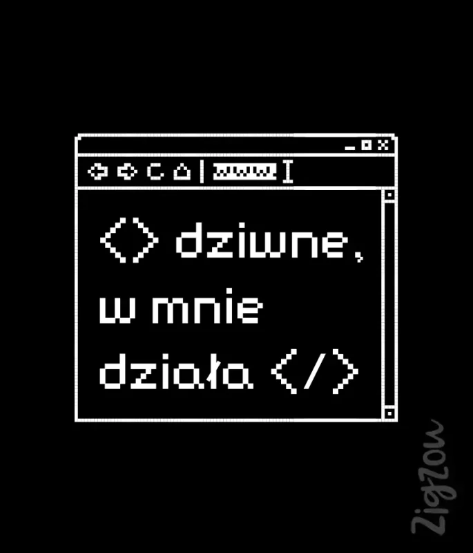 Nadruk na koszulkę dla programisty informatyka - Dziwne, u mnie działa