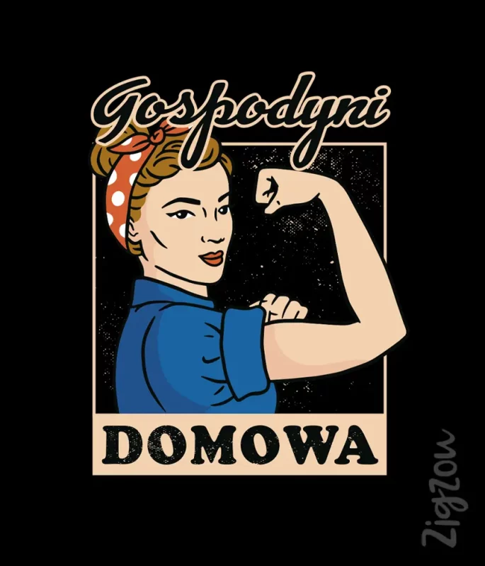 nadruk na t-shirt na Dzień Kobiet - Gospodyni Domowa