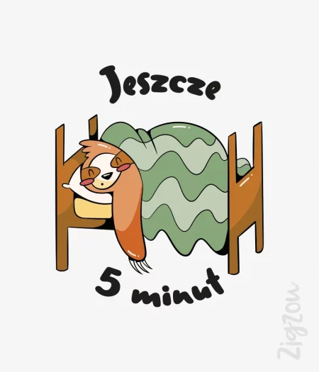 Jeszcze 5 minut - nadruk na t-shirt