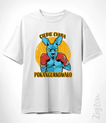 Ciebie chyba pokangurkowało - koszulka oversize z dowolnym nadrukiem online