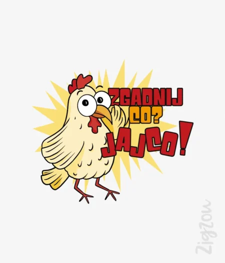 Zgadnij co? jajco - nadruk na t-shirt
