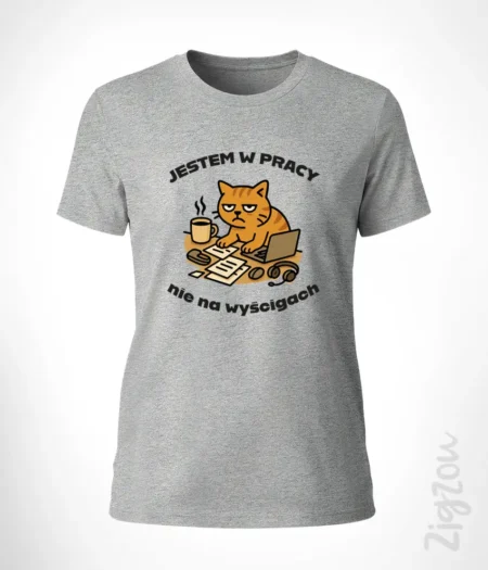 Jestem w pracy, nie na wyścigach - koszulka damska z dowolnym nadrukiem online