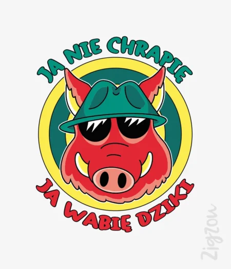 Ja nie chrapię, ja wabię dziki - nadruk na t-shirt