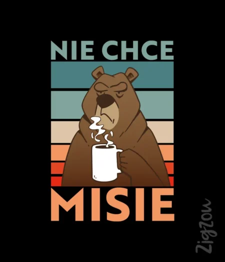 Nie chce misie - nadruk na t-shirt