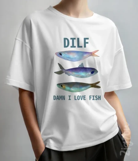 DILF Damn I Love Fish - koszulka oversize z dowolnym nadrukiem online