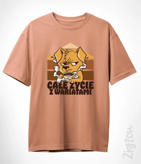 Całe życie z wariatami - koszulka oversize z dowolnym nadrukiem online